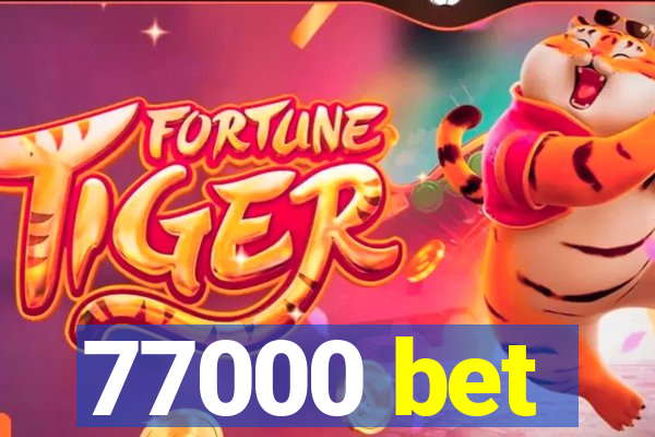 77000 bet